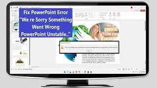 How to Fix PowerPoint Error “We re Sorry Something Went Wrong PowerPoint Unstable...”