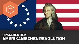 Ursachen der Amerikanischen Revolution - Die Amerikanische Revolution