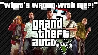 What's Wrong With Me?! - Grand Theft Auto 5: SnF: Pulling Another Favor & Paparazzo[HD]