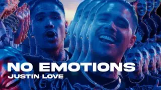 NO EMOTIONS - JUSTIN LOVE