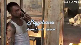 maroon 5   payphone ft  wiz khalifa slowed and reverb