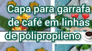 passo a passo capa para garrafa de café  de um litro  feita em linha de pólipropileno ou seda