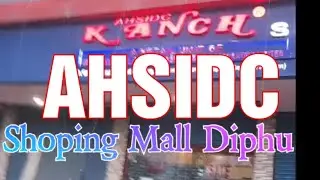 AHSIDC SHOPING MALL DIPHU.