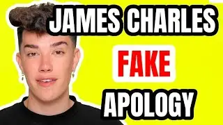 JAMES CHARLES FAKE APOLOGY