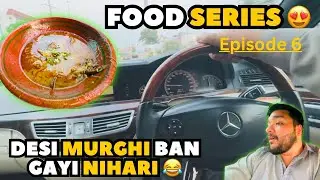 Desi Murghi Ban Gayi Nihari 😂 | Food Series Episode 6 | Sultan Ahmed Vlogs 😍