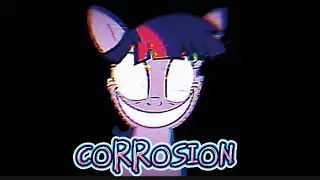 Corrosion v1 but Twilight Sparkle and Mordecai sing it