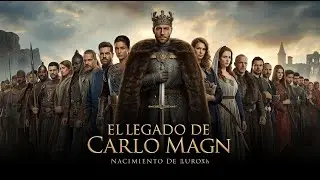 El LEGADO de CARLO MAGNO  Nacimiento de Europa