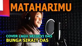 MATAHARIMU - SRIDEVI DA5 - Cover Bunga Sirait