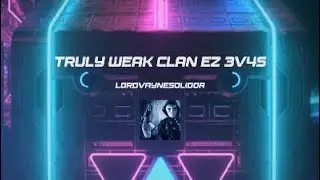 Film - TRUly Weak Clan EZ 3v4s - 2024_4_16_18_51_10*