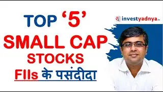 Top 5 Small Cap Stocks - FII/FPI Favourites | Parimal Ade