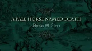 A Pale Horse Named Death - Shards Of Glass (Official Audio)