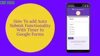 How to add Auto Submit Funcationality with timer in google forms