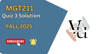 MGT211 Quiz 3 Complete Solution (Fall 2025) | Correct Answers & Tips | (Step-by-Step Guide)
