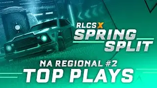 Top Plays | NA RLCS X Spring Split Regional #2