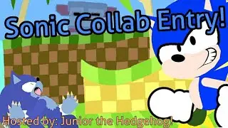 Sonic Collab Entry! (Host: Junior the Hedgehog.)