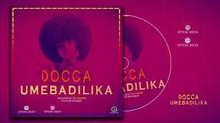 DOCCA -_ UMEBDILIKA (official music audio)
