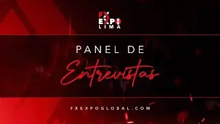 PANEL DE ENTREVISTAS | Fx Expo Lima Noviembre 2025