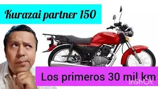 mi experiencia con la motocicleta kurazai partner 150 (carabela). los primeros 30 mil km.