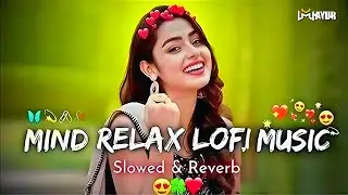 Mind Relax Lo-fi Music 🎵|| 2026 Ultimate Mind Relaxing Lo-fi Beats | Study, Sleep & ChillLo-fi Song