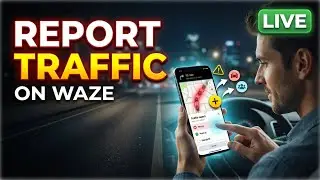 How to Report Traffic on Waze | Step-by-Step Guide