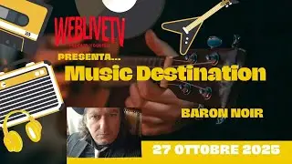 Music Destination, Baron Noir - 27 ottobre 2025