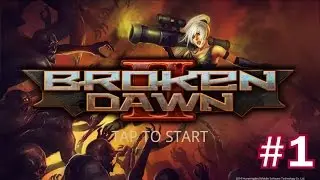 Broken Dawn II UPDATE v1.1.8 [iOS, Android] Gameplay #1 ►HD◄