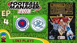FM18 - Premier League 95/96 EP4 vs Rangers & QPR - Football Manager 2018 - Liverpool