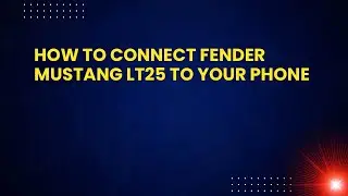 Как подключить Fender Mustang LT25 к телефону