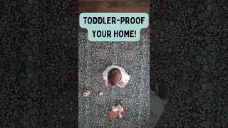 Toddler Proof Your Home | 3 EASY Steps for a Safe & Fun Play Space