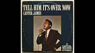 Lester James - Tell Him It's Over Now (50s Doo Wop)
