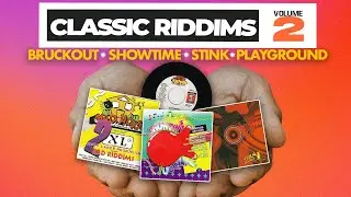 CLASSIC RIDDIMS VOL 2 - BRUCK OUT | SHOWTIME | STINK | PLAYGROUND RIDDIM