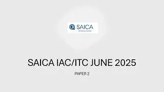 SAICA IAC/ITC PAPER 2 JUNE 2025 PAPER 2 | SOLUTION AND REQUIRED