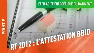 A quoi sert l'attestation Bbio en RT2012 ?