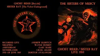 The Sisters of Mercy - Ghost Rider / Sister Ray (Live 1984)
