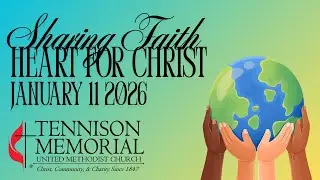 January 11 2026 Service - Sharing Faith: Heart for Christ