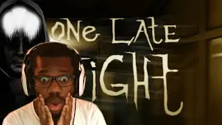 A NIGHT OF HORROR - One Late Night