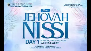 Agape 37th International Convention JEHOVAH NISSI (Day 1)
