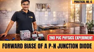 FULL Demo: Forward Biase of a P-N Junction Diode | 2nd PUC Physics Practicals (E6)
