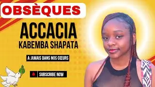 OBSEQUES : ACCACIA KABEMBA SHAPATA
