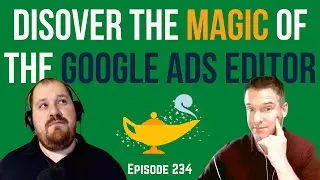 Improve Your Performance & Efficiency With Google Ads Editor