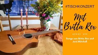 #Tischkonzert / Songs von Britta Rex und Joni Mitchell