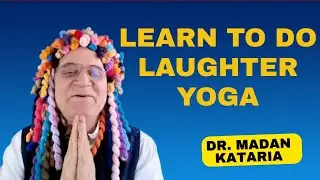 How to do Laughter Yoga Learn from Dr. Madan Kataria everyday on Zoom