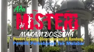 Ada Misteri di Makam BOSSCHA