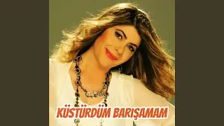 Küstürdüm Barışamam