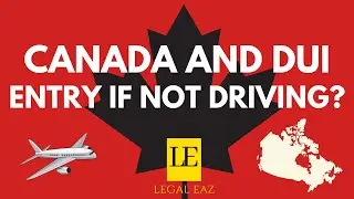 Canada and DUI - Can you enter the Country if you do not drive?  One Minute Monday