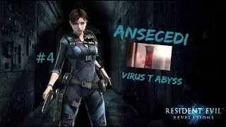 VIRUS T ABYSS | ANSECEDI | RESIDENT EVIL REVELATIONS | #4