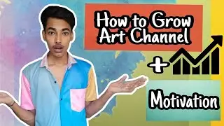 How to Grow Art Channel on YouTube 🔥 | Very Important Video for all the Beginner Artist