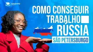 Como Conseguir Trabalho na Rússia (São Petersburgo) Sendo Estudante Internacional