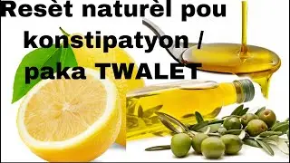 REM&Egrave;D NATUR&Egrave;L POU KONSTIPATYON/PAkA TWAL&Egrave;T/D&Egrave;Y&Egrave; SERE /KONSTIPE