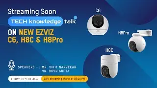 TechKnowledge Talk On New EZVIZ Indoor & Outdoor Pan & Tilt Cameras